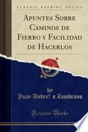 libro Apuntes Sobre Caminos De Fierro Y Facilidad De Hacerlos (classic Reprint)